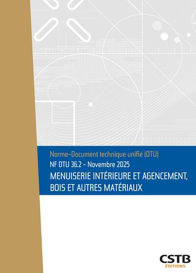 NF DTU 36.2 Menuiserie intérieure et agencement, bois et autres matériaux : novembre 2025