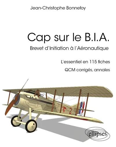 Cap sur le BIA : brevet d'initiation à l'aéronautique : l'essentiel en 115 fiches, QCM corrigés, annales