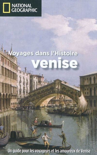 Voyages dans l'histoire : Venise
