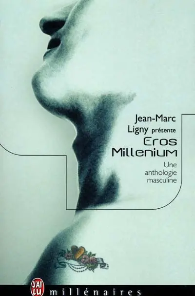 Eros Millennium : une anthologie masculine