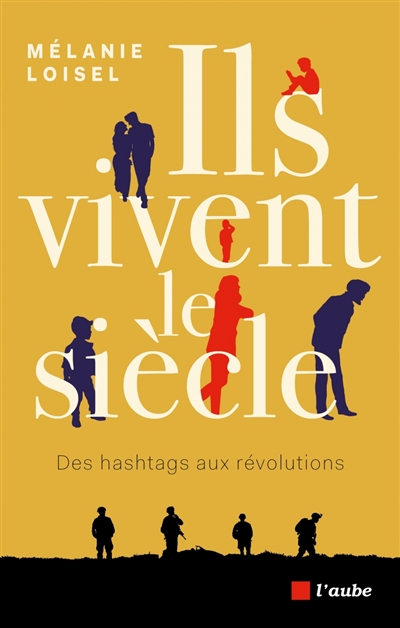 couverture du livre Ils vivent le siècle : des hashtags aux révolutions