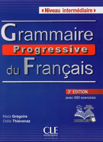 Grammaire progressive du français, niveau intermédiaire : avec 680 exercices