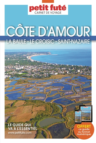 Côte d'Amour : La Baule, Le Croisic, Saint-Nazaire