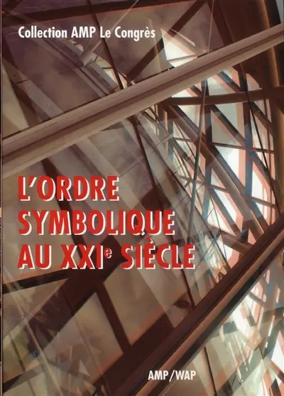 L'ordre symbolique au XXIe siècle