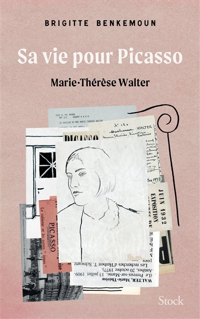 Marie-Thérèse Walter : sa vie pour Picasso - Brigitte Benkemoun