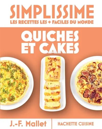 Simplissime, les recettes les + faciles du monde : quiches et cakes