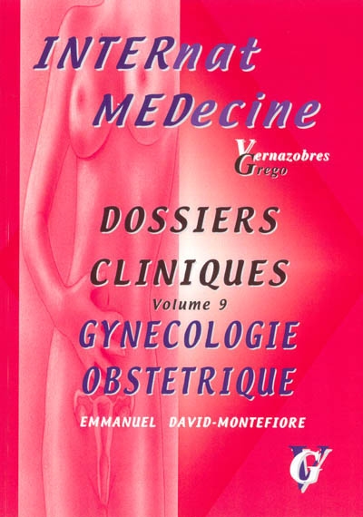 Dossiers cliniques. Vol. 9. Gynécologie obstétrique