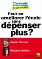 Peut-on améliorer l'école sans dépenser plus ? : entretiens croisés de Xavier Darcos et de Vincent Peillon