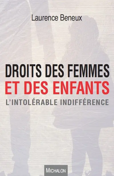 Droits des femmes et des enfants : l'intolérable indifférence