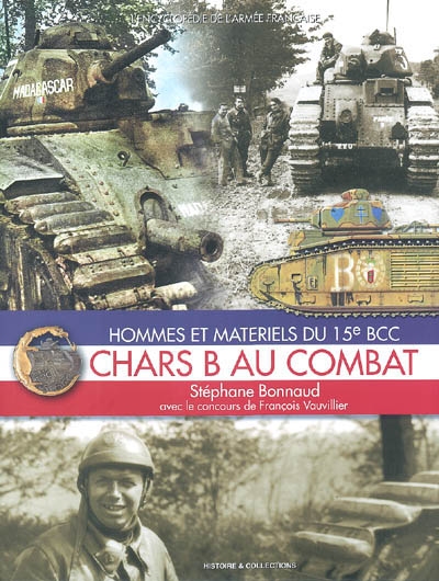 Chars B au combat : hommes et matériels du 15e BCC
