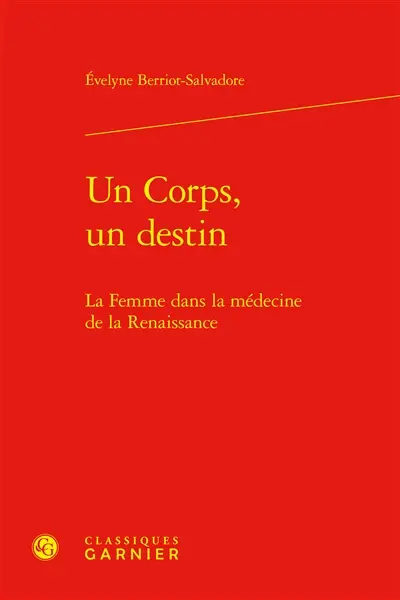 Un corps, un destin : la femme dans la médecine de la Renaissance