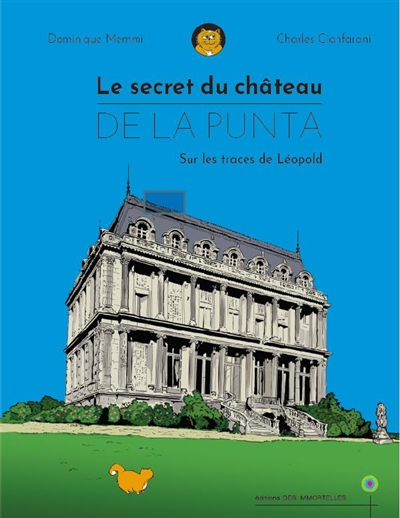 Le secret du château de la Punta : sur les traces de Léopold