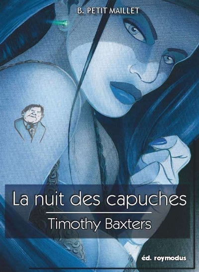 Timothy Baxters. Vol. 1. La nuit des capuches