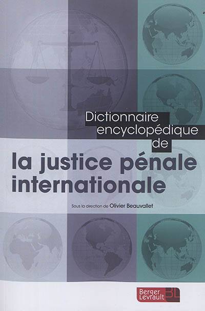 Dictionnaire encyclopédique de la justice pénale internationale