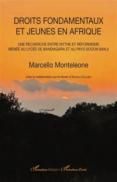 Droits fondamentaux et jeunes en Afrique : une recherche entre mythe et réformisme menée au lycée de Bandiagara et au pays Dogon (Mali)