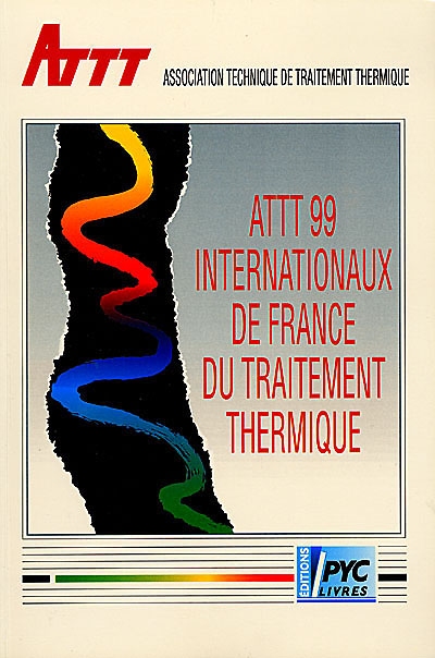 ATTT 99, internationaux de France du traitement thermique, Nantes, 23-24-25 juin 1999