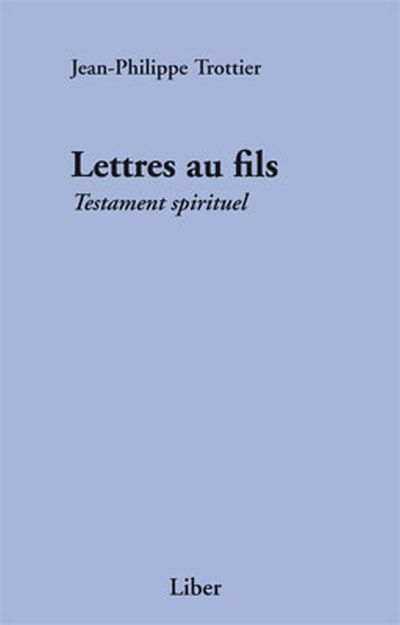 Lettres au fils : testament spirituel