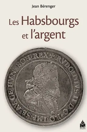 Les Habsbourg et l'argent : de la Renaissance aux Lumières