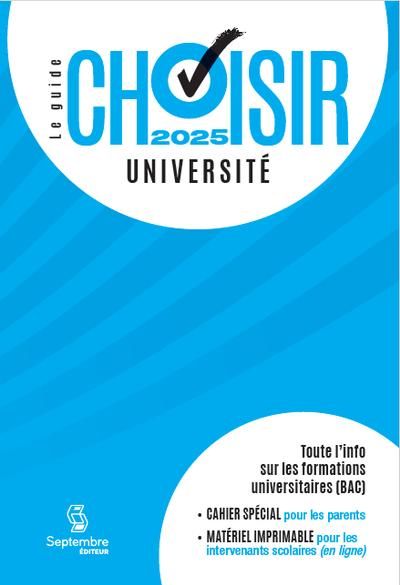 Guide Choisir : Université 2025 : Toute l'information sur les formations universitaires (BAC)