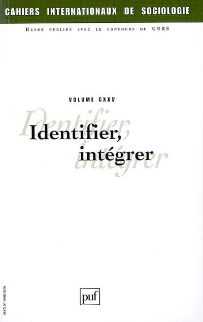 Cahiers internationaux de sociologie, n° 125. Identifier, intégrer