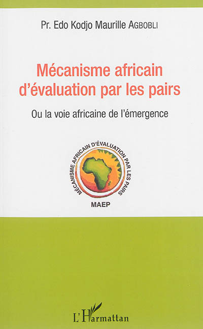 Mécanisme africain d'évaluation par les pairs ou La voie africaine de l'émergence