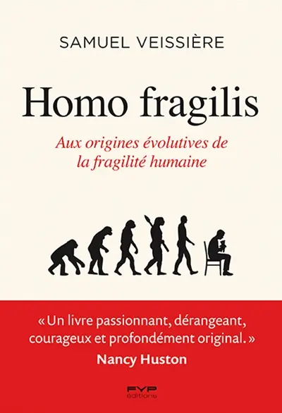Homo fragilis : aux origines évolutives de la fragilité humaine