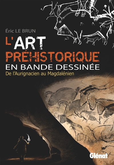 L'art préhistorique en bande dessinée : de l'aurignacien au magdalénien