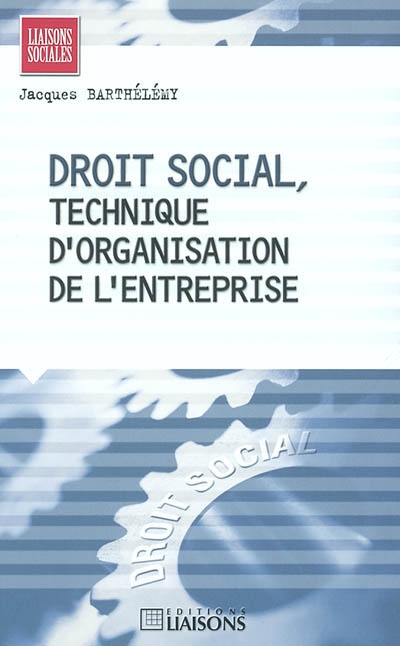 Droit social, technique d'organisation de l'entreprise