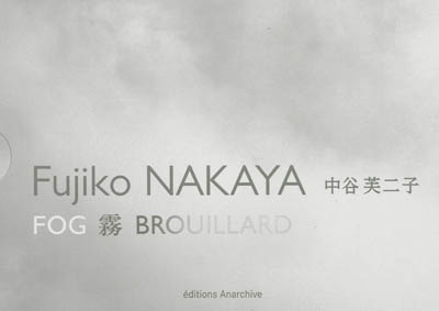 Fujiko Nakaya, Fog. Fujiko Nakaya, Brouillard