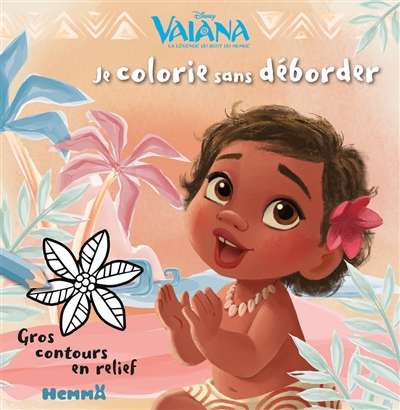 Vaiana, la légende du bout du monde : je colorie sans déborder : gros contours en relief