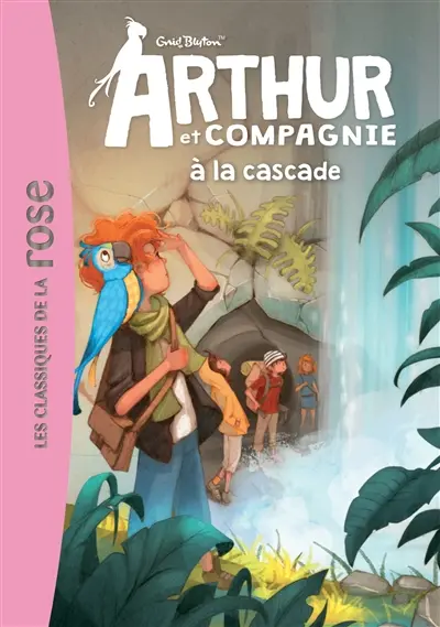 Arthur et compagnie. Vol. 5. Arthur et compagnie à la cascade
