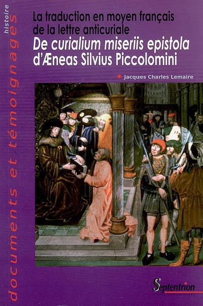 La traduction en moyen français de la lettre anticuriale De curialium miseriis epistola d'Aeneas Silvius Piccolomini
