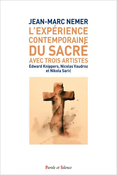 L'expérience contemporaine du sacré avec trois artistes : Edward Knippers, Nicolas Vaudroz et Nikola Saric