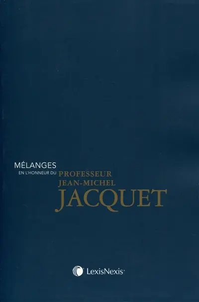 Mélanges en l'honneur du professeur Jean-Michel Jacquet : le droit des rapports internationaux économiques et privés
