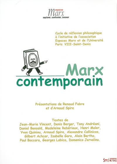 Marx contemporain. Vol. 1. Cycle de réflexion philosophique à l'initiative de l'association Espaces Marx et de l'université Paris VIII Saint Denis