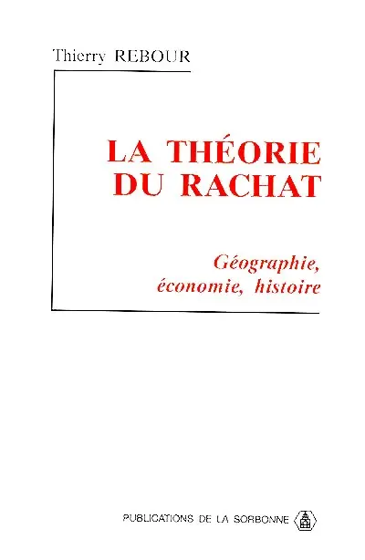 La théorie du rachat : géographie, économie, histoire