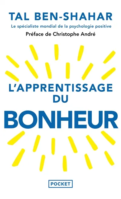 L'apprentissage du bonheur : principes, préceptes et rituels pour être heureux