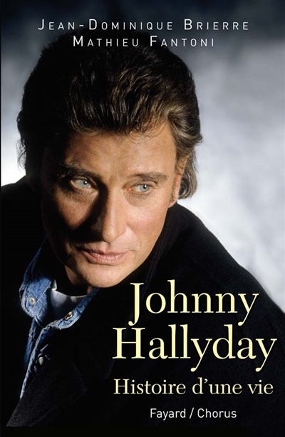Johnny Hallyday : histoire d'une vie
