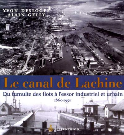Le canal de Lachine : du tumulte des flots à l'essor industriel et urbain, 1860-1950