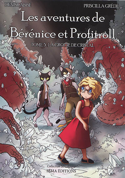 Les aventures de Bérénice et Profitroll. Vol. 3. La grotte de cristal