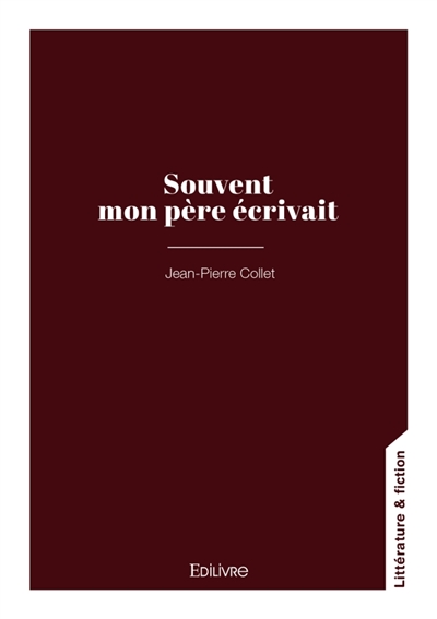 Souvent mon père écrivait