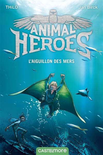 Animal heroes. Vol. 2. L'aiguillon des mers