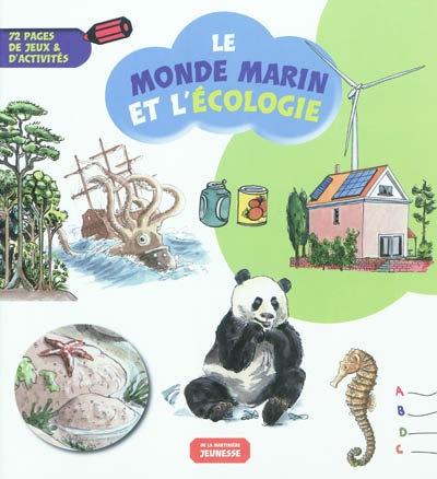 Le monde marin et l'écologie : 72 pages de jeux & d'activités