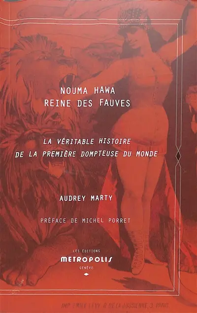 Nouma Hawa : reine des fauves : la véritable histoire de la première dompteuse du monde