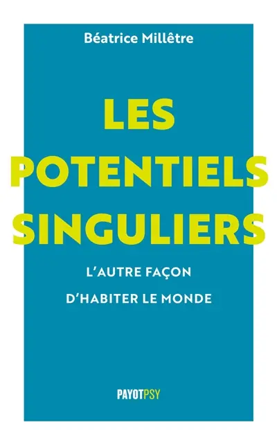 Les potentiels singuliers : l'autre manière d'habiter le monde