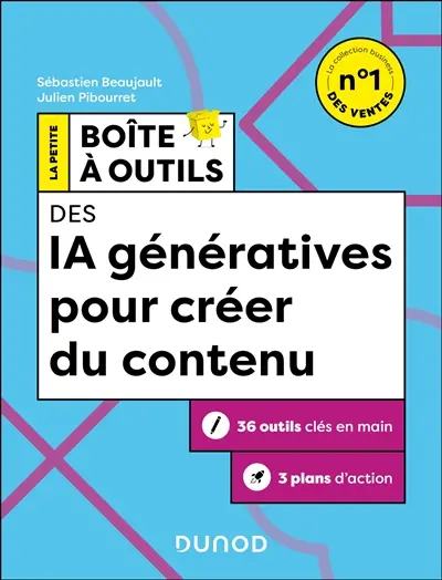 La petite boîte à outils des IA génératives pour créer du contenu : 36 outils clés en main + 3 plans d'action