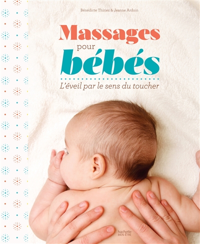 Massages pour bébés : l'éveil par le sens du toucher