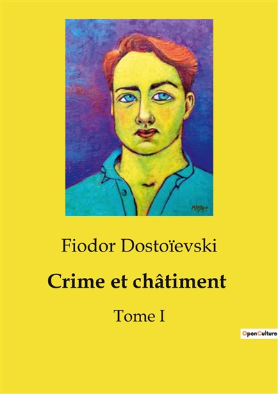 Crime et châtiment : Tome I