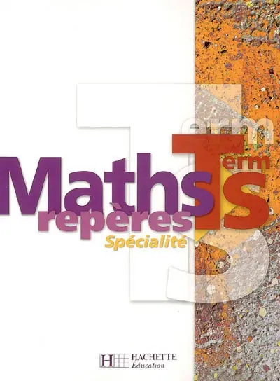 Mathématiques terminale S enseignement de spécialité : livre de l'élève