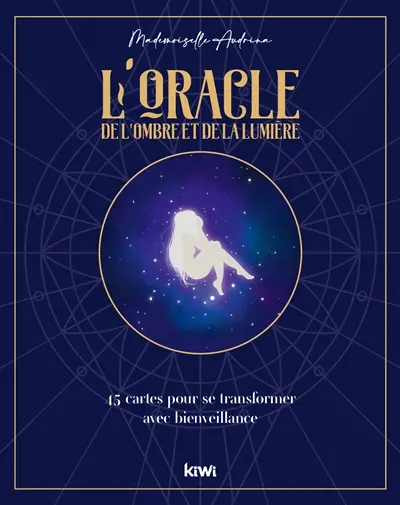 L'oracle de l'ombre et de la lumière : 45 cartes pour se transformer avec bienveillance